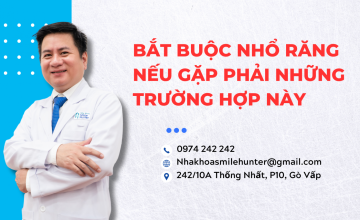 BẮT BUỘC NHỔ RĂNG NẾU GẶP PHẢI NHỮNG TRƯỜNG HỢP NÀY
