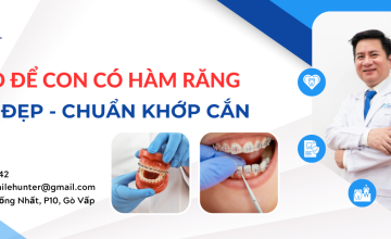 05 MẸO ĐỂ CON CÓ HÀM RĂNG ĐỀU, KHÔNG KHẤP KHỂNH, HÔ MÓM